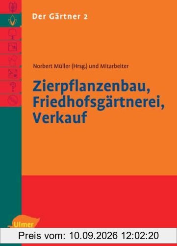 Der Gärtner 2: Zierpflanzenbau, Friedhofsgärtnerei, Verkauf