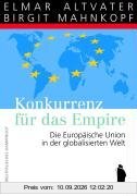 Konkurrenz für das Empire: Die Zukunft der Europäische Union in der globalisierten Welt