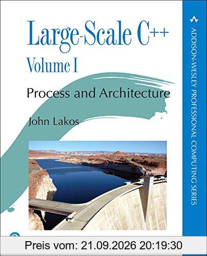 Large-Scale C++ Volume I: Process and Architecture (The Pearson Addison-Wesley Professional Computing Series)