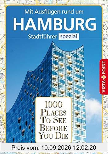 1000 Places To See Before You Die: Stadtführer Hamburg spezial