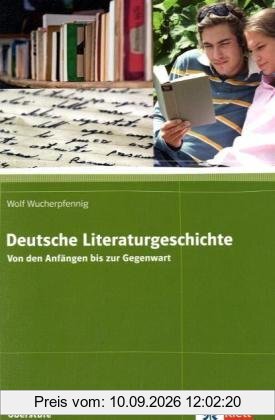 Von den Anfängen bis zur Gegenwart: Geschichte der deutschen Literatur in einem Band