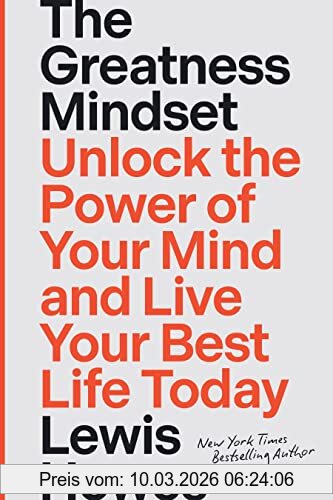 Lewis Howes The Greatness Mindset, Unlock The Power Of Your Mind And Live Your Best Life Today