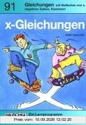 X - Gleichungen, Gleichungen mit Vielfachen von x, negativen Zahlen, Klammern. Ein Lernprogramm mit Lösungen, ab 6. Klasse.: TEIL 2