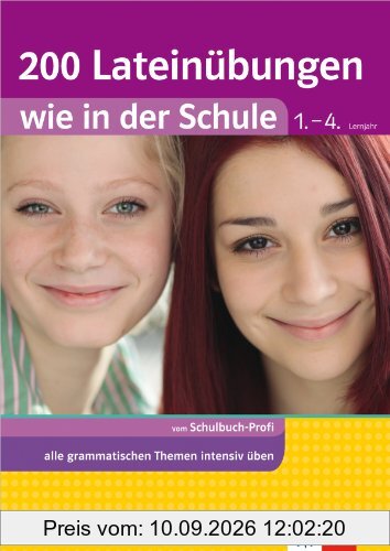 200 Lateinübungen wie in der Schule 1.-4. Lernjahr