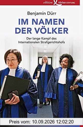 Im Namen der Völker: Der lange Kampf des Internationalen Strafgerichtshofs
