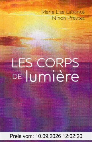 Les corps de lumière : la guérison spirituelle angélique : enseignements des anges Xedah