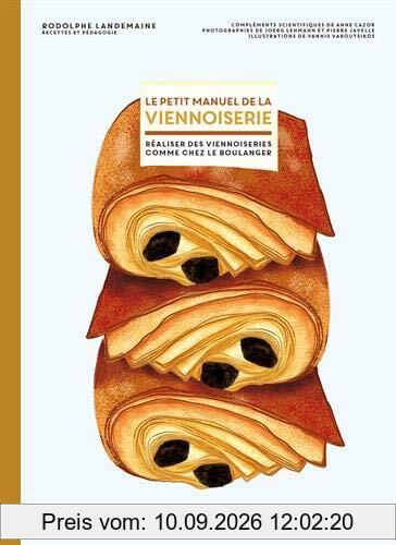 Le petit manuel de la viennoiserie : faire ses viennoiseries maison comme chez le boulanger