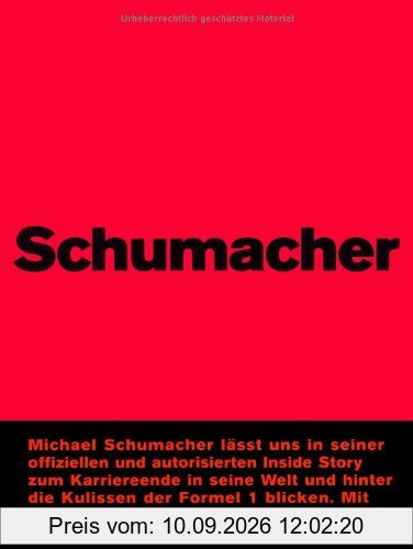Michael Schumacher: Die offizielle und autorisierte Inside Story zum Karriere-Ende