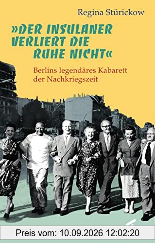 »Der Insulaner verliert die Ruhe nicht«: Berlins legendäres Kabarett der Nachkriegszeit