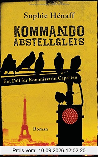 Kommando Abstellgleis: Ein Fall für Kommissarin Capestan - Roman (Kommando Abstellgleis ermittelt, Band 1)