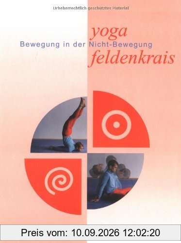Yoga und Feldenkrais. Bewegung in der Nichtbewegung