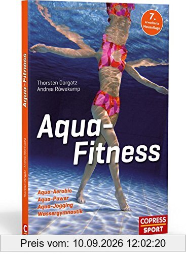 Aqua-Fitness: Aqua-Aerobic, Aqua-Power, Aqua-Jogging, Wassergymnastik