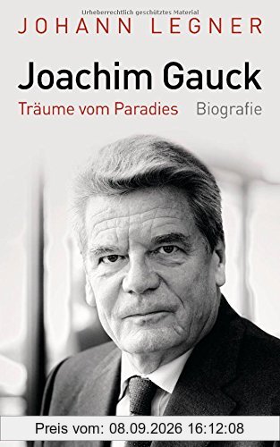 Joachim Gauck: Träume vom Paradies - Biografie