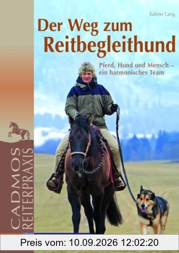 Der Weg zum Reitbegleithund: Pferd, Hund und Mensch - ein harmonisches Team