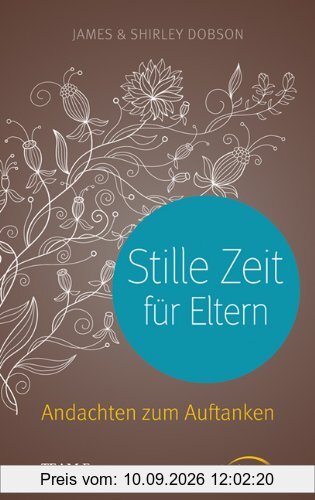 Stille Zeit für Eltern: Andachten zum Auftanken
