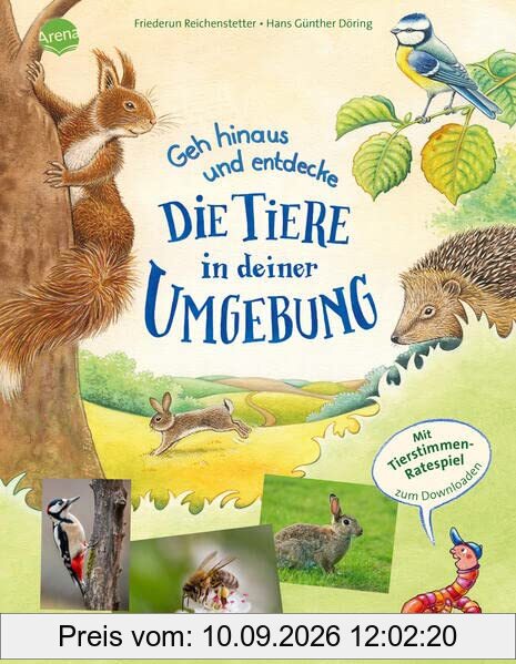 Geh hinaus und entdecke … Die Tiere in deiner Umgebung: Natursachbilderbuch mit Outdoor-Expeditionen für Kindergarten- und Grundschulkinder (Eine Tier-Geschichte mit vielen Sachinformationen)