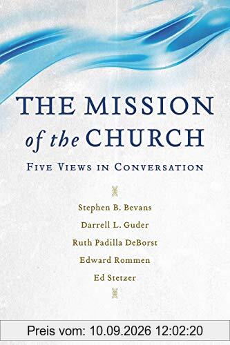 Mission of the Church: Five Views in Conversation