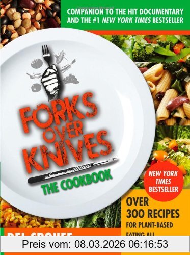 Del Sroufe Forks Over Knives The Cookbook, Over 300 Recipes For Plant-Based Eating All Through The Year