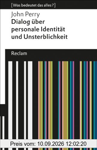 Dialog über personale Identität und Unsterblichkeit: (Was bedeutet das alles?)