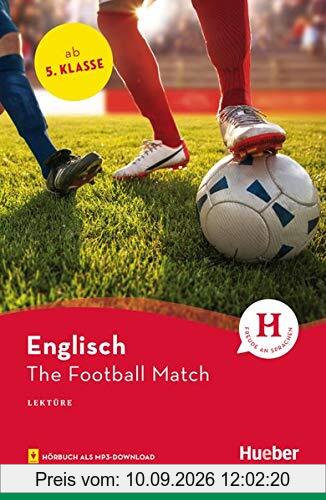 The Football Match: Englisch / Lektüre mit Audios online