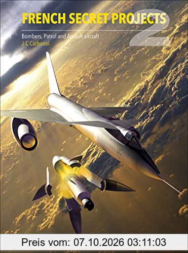 French Secret Projects 2: Bombers, Patrol and Assault Aircraft