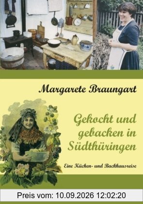 Gekocht und gebacken in Südthüringen. Eine Küchen- und Backhausreise
