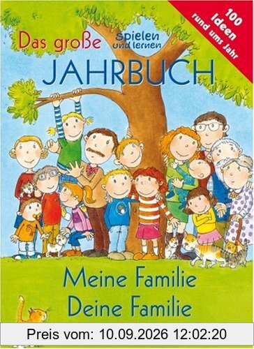 Das große spielen und lernen Jahrbuch - Meine Familie Deine Familie. Meine Familie, deine Familie