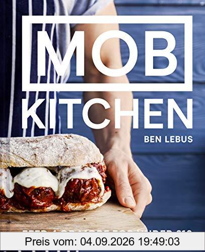 MOB Kitchen: Feed 4 or more for under 10 Pounds.