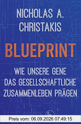 Blueprint – Wie unsere Gene das gesellschaftliche Zusammenleben prägen