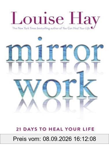 Mirror Work: 21 Days to Heal Your Life