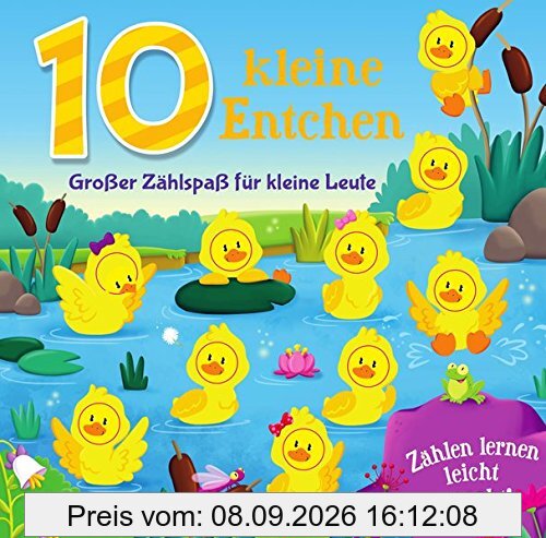 10 kleine Entchen: Großer Zählspaß für kleine Leute
