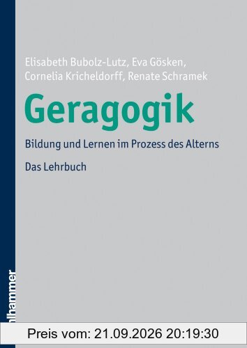 Geragogik - Bildung und Lernen im Prozess des Alterns. Das Lehrbuch