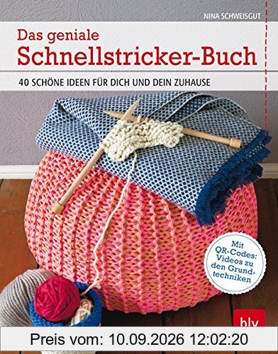 Das geniale Schnellstricker-Buch: 40 schöne Ideen für Dich und Dein Zuhause