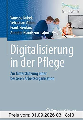 Digitalisierung in der Pflege: Zur Unterstützung einer besseren Arbeitsorganisation