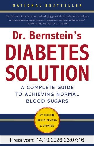 Dr. Bernstein's Diabetes Solution: The Complete Guide to Achieving Normal Blood Sugars
