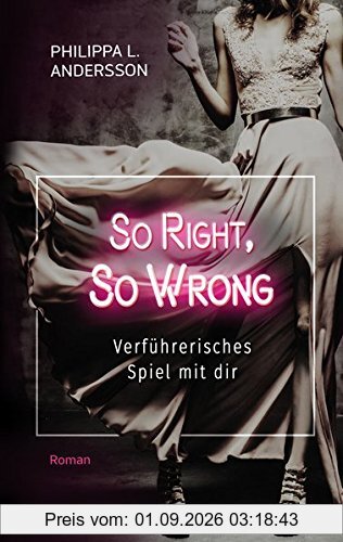 So Right, So Wrong - Verführerisches Spiel mit dir