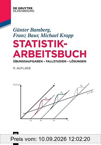 Statistik-Arbeitsbuch: Übungsaufgaben – Fallstudien – Lösungen (De Gruyter Studium)