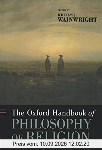 The Oxford Handbook of Philosophy of Religion (Oxford Handbooks) (Oxford Handbooks in Philosophy)