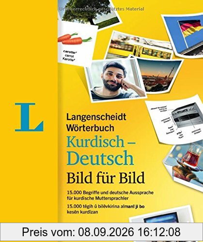 Langenscheidt Wörterbuch Kurdisch-Deutsch Bild für Bild - Bildwörterbuch: 15.000 Begriffe und deutsche Aussprache, Kurdisch-Deutsch (Langenscheidt Wörterbuch Bild für Bild)
