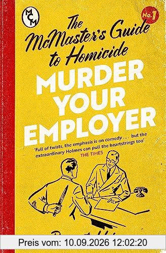 Murder Your Employer: The McMasters Guide to Homicide: THE NEW YORK TIMES BESTSELLER