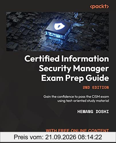 Certified Information Security Manager Exam Prep Guide - Second Edition: Gain the confidence to pass the CISM exam using test-oriented …