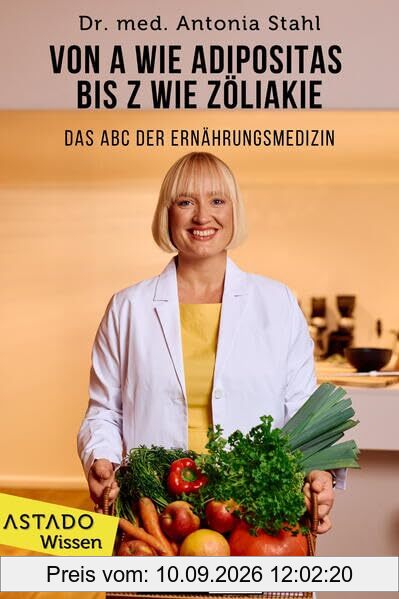 Von A wie Adipositas bis Z wie Zöliakie: Das ABC der Ernährungsmedizin