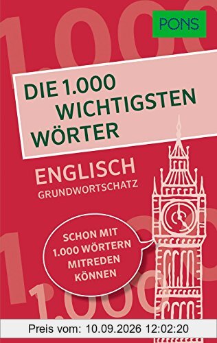PONS Die 1.000 wichtigsten Wörter - Englisch Grundwortschatz: Schon mit 1.000 Wörtern mitreden können