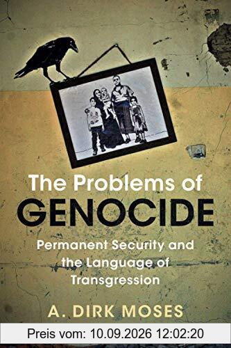 The Problems of Genocide: Permanent Security and the Language of Transgression (Human Rights in History)