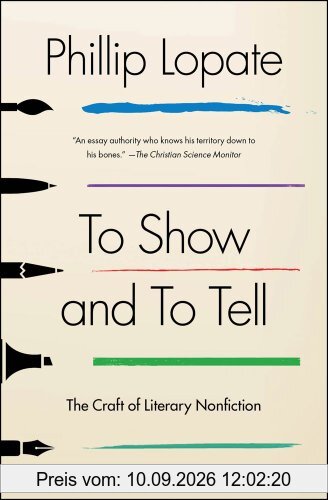 To Show and to Tell: The Craft of Literary Nonfiction
