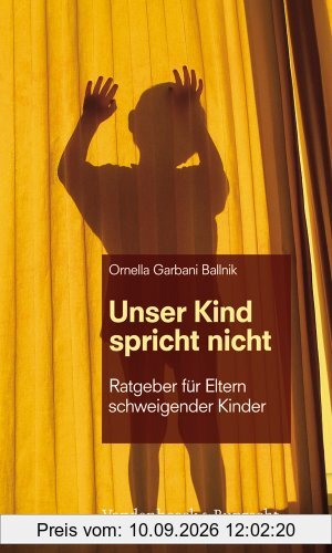 Unser Kind spricht nicht: Ratgeber für Eltern schweigender Kinder