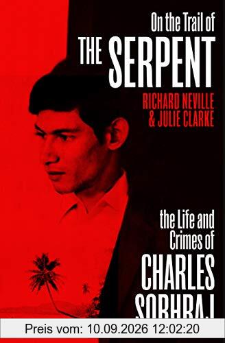 On the Trail of the Serpent: The True Story of the Killer who inspired a hit TV drama