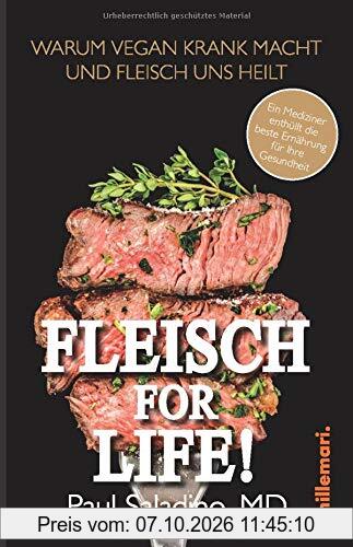 FLEISCH FOR LIFE!: Warum Vegan krank macht und Fleisch uns heilt