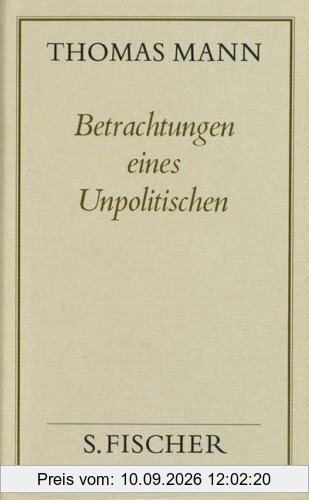 Thomas Mann, Gesammelte Werke in Einzelbänden. Frankfurter Ausgabe: Betrachtungen eines Unpolitischen: Bd. 13