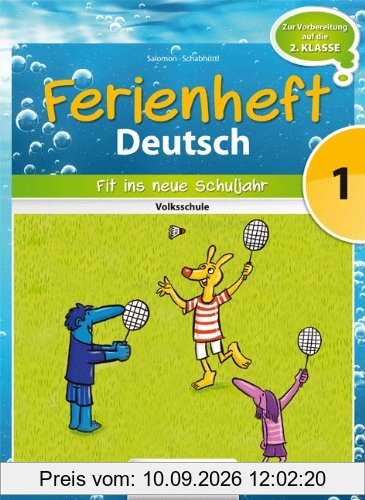 Deutsch Ferienhefte: 1. Klasse - Volksschule - Fit ins neue Schuljahr: Ferienheft mit eingelegten Lösungen. Zur Vorbereitung auf die 2. Klasse